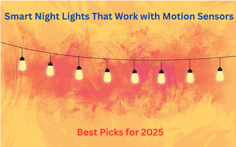 Smart Night Lights That Work with Motion Sensors